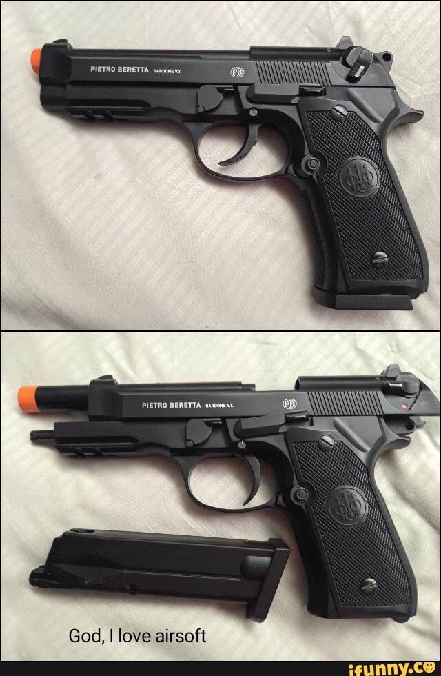 PIETRO BERETTA csoone
PIETRO BERETTA
God, I love airsoft