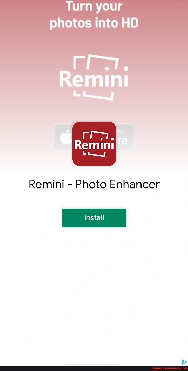 Turn your photos into HD Remini Remini - Photo Enhancer Install ...