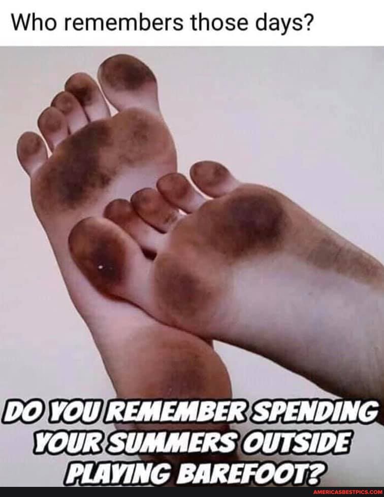Who remembers those days?
BO VOU REMEMBER SPENDING VOUR SUMMERS OUTSIDE
Bi Awisrre RPA DCCA