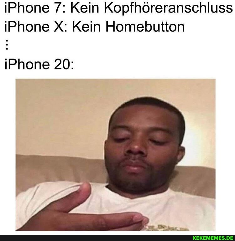 iPhone 7: Kein Kopfh6reranschluss iPhone X: Kein Homebutton
iPhone 20: