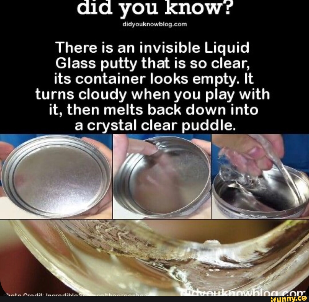 Did you Know: There is an invisible Liquid Glass putty that is so clear ...