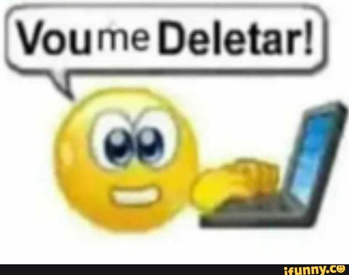 Voume Deletar!