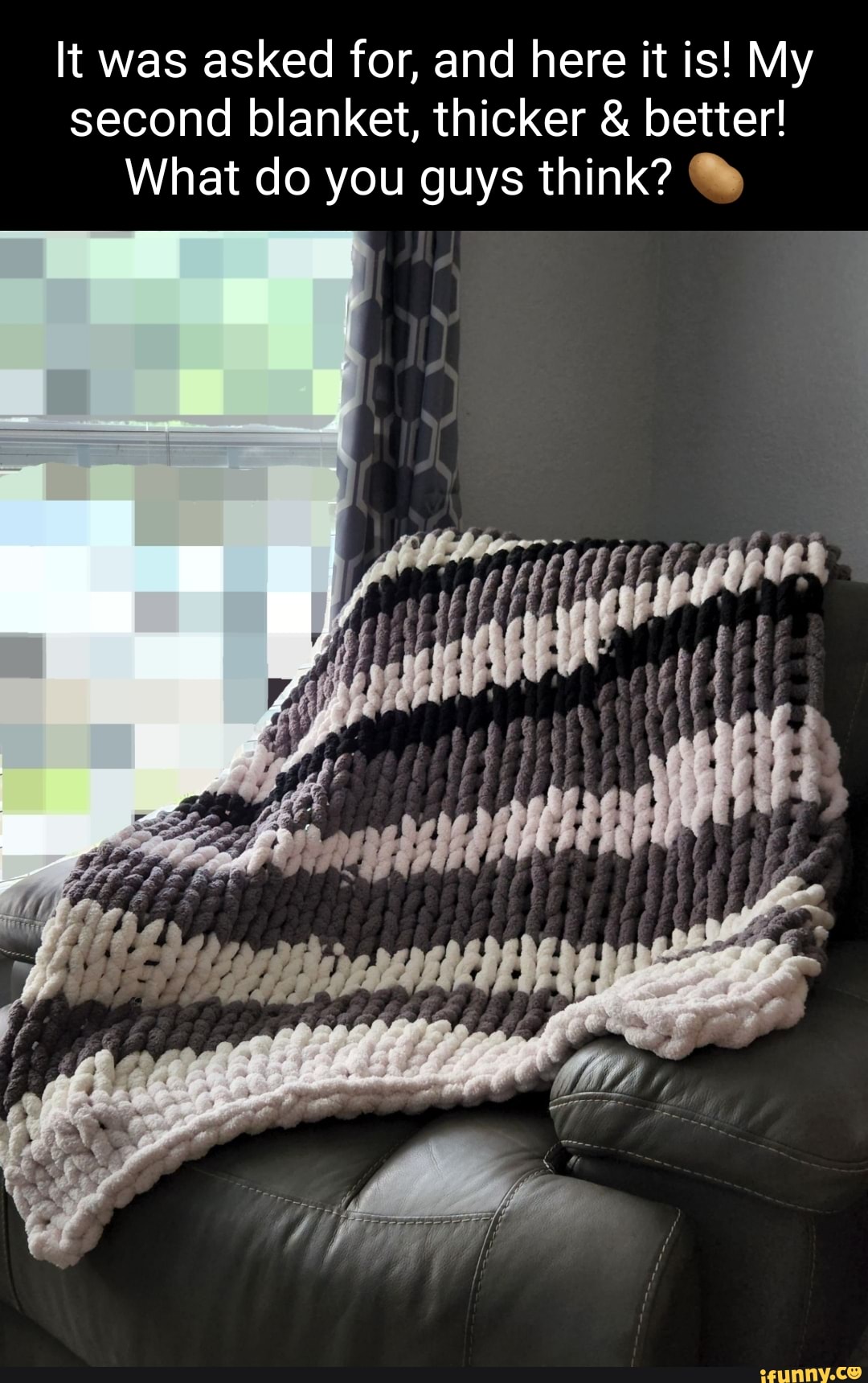 Lt was asked for, and here it is! My second blanket, thicker & better