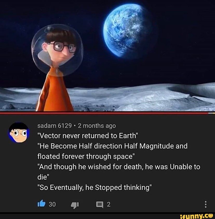 Eventually. Eventually he stopped thinking. Eventually Kars stop thinking. Eventually cars stopped thinking. Despicable me Direction and magnitude.