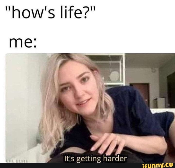 AS
It!s getting harder