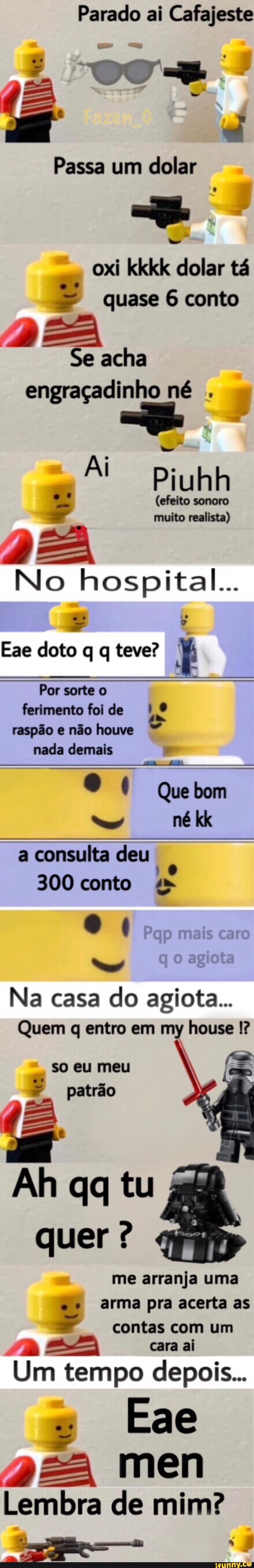 Parado ai Cafajeste
Passa um
dolar quase 6 conto
q
Se acha
engraçadinho né
ad
