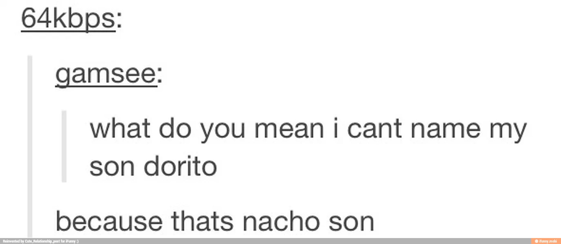 gamsee-what-do-you-mean-i-cant-name-my-because-thats-nacho-son-ifunny