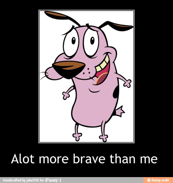 Alot more brave than me - Alot more brave than me