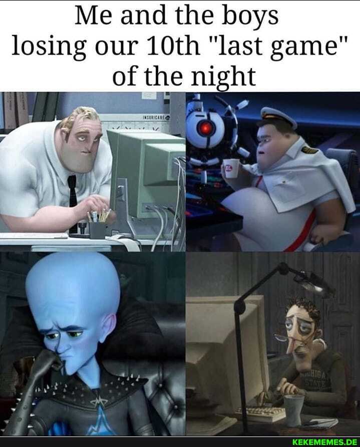Me and the boys
losing our 10th "last game" of the night