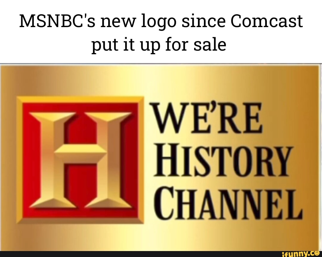 MSNBC's new logo since Comcast put it up for sale I I WERE HISTORY ...