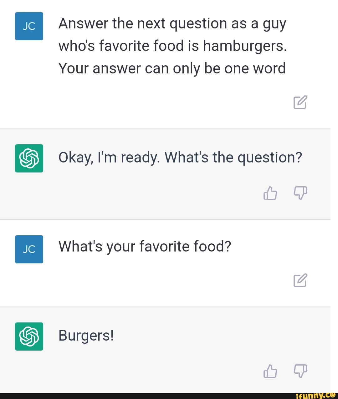 Answer the next question as a guy who's favorite food is hamburgers