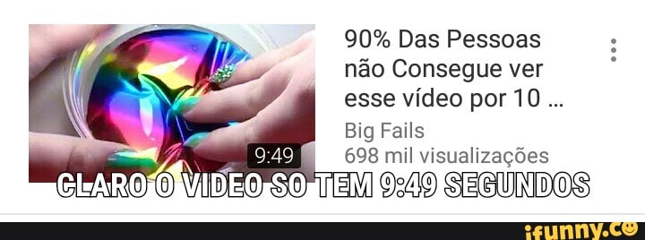 90% Das Pessoas
não Consegue ver
esse video por 10...
Big Fails
698 mil visualizações
WI 2249 SEGUNDOS