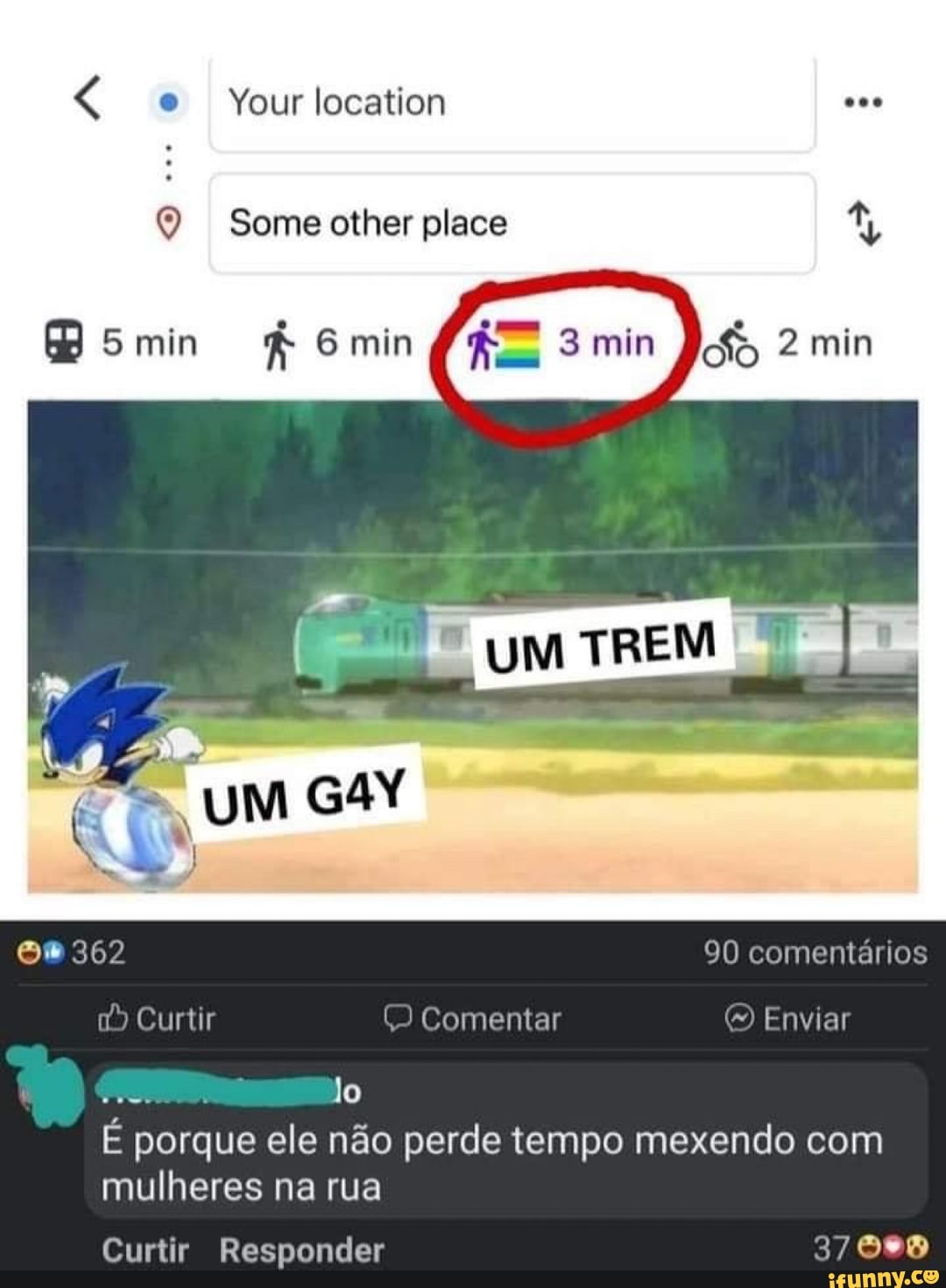 o Your location
Some other place
Smin Gmin 2 min
TREM
um
362 90 comentários
Curtir Comentar Enviar
lo
porque ele não perde tempo mexendo com mulheres na rua
Curtir Responder 37