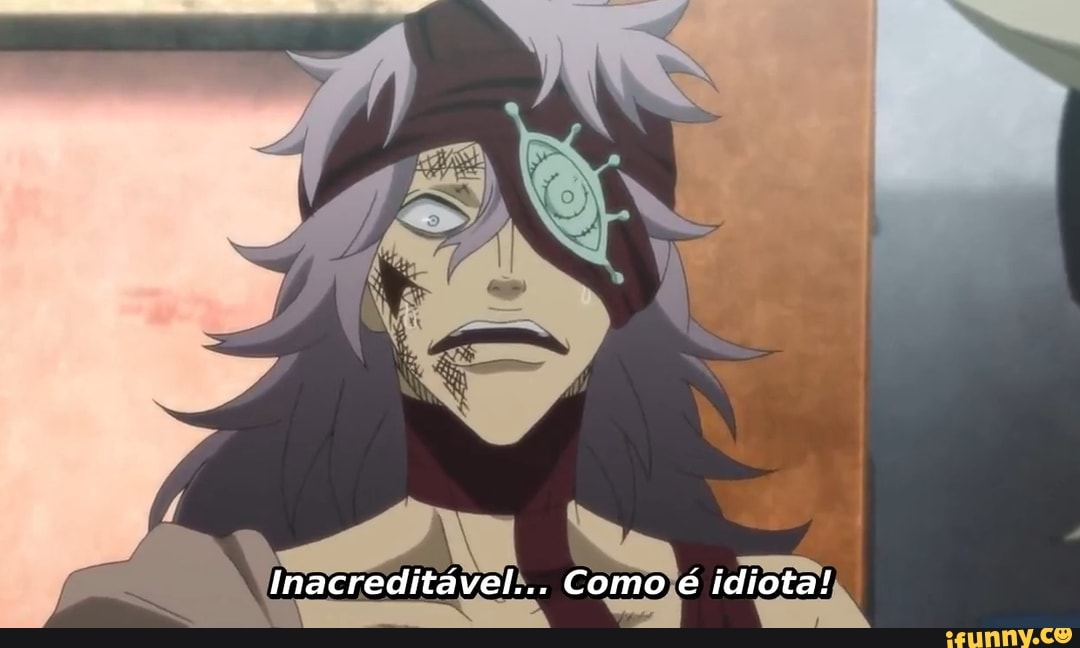 Inacreditável... Como é idiota!