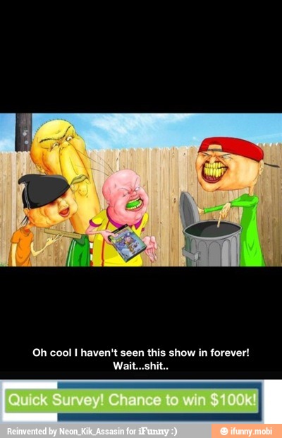 Oh cool I haven't seen this show in forever!
Wait...shit