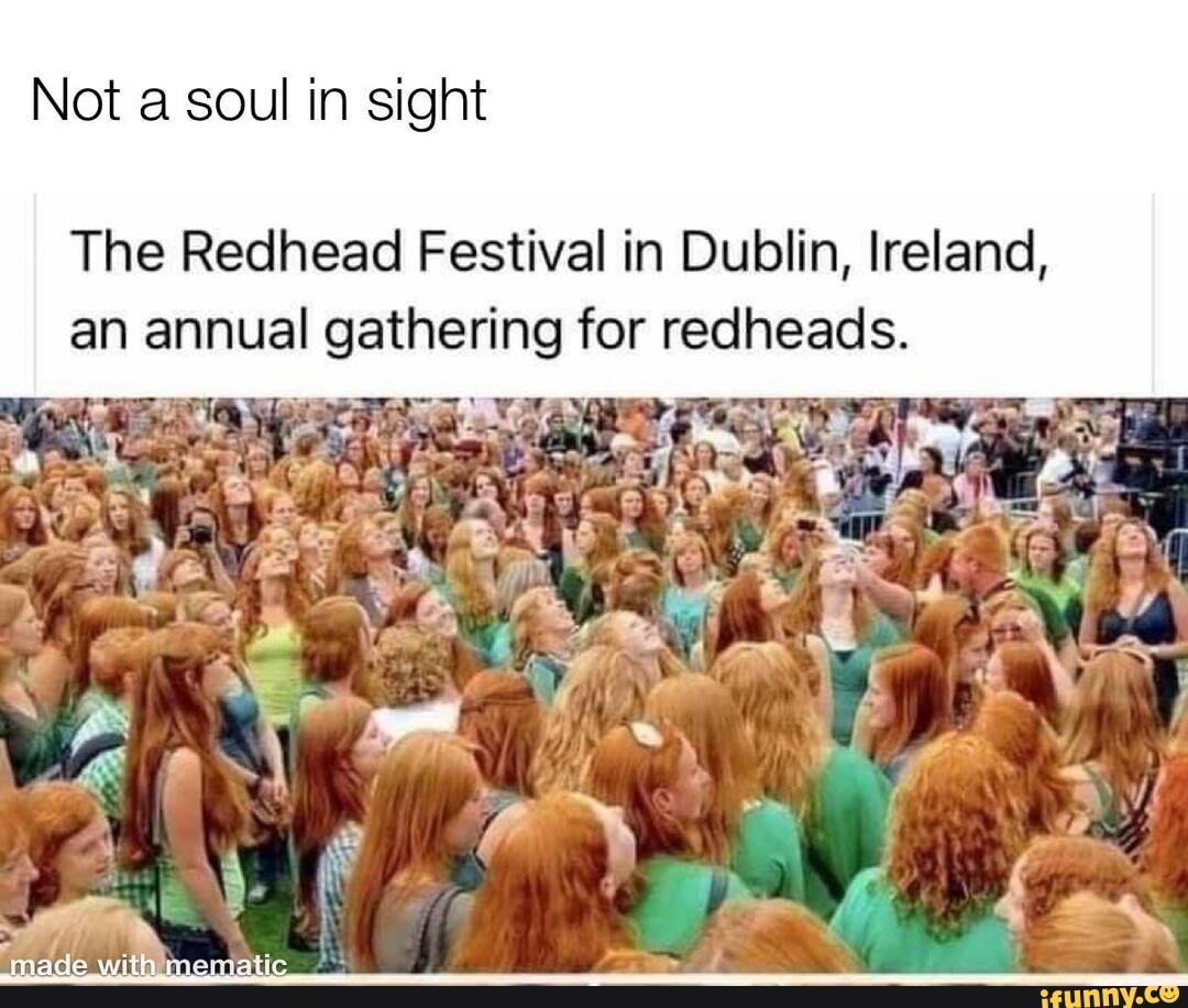 Not a soul in sight The Redhead Festival in Dublin, lreland, an annual