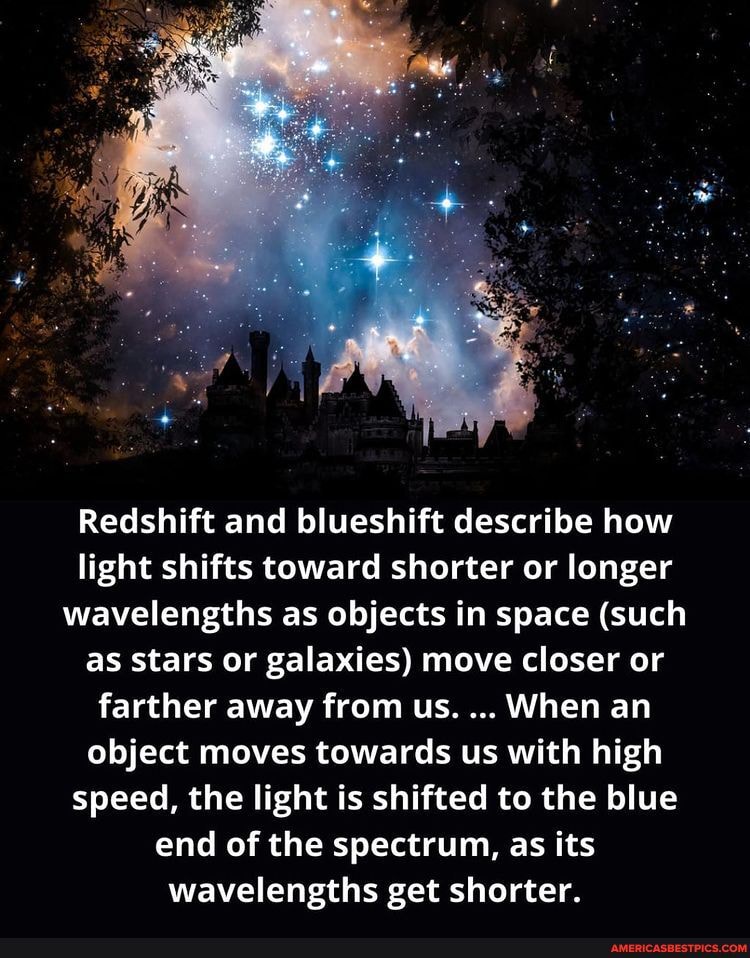Redshift and blueshift describe how light shifts toward shorter or