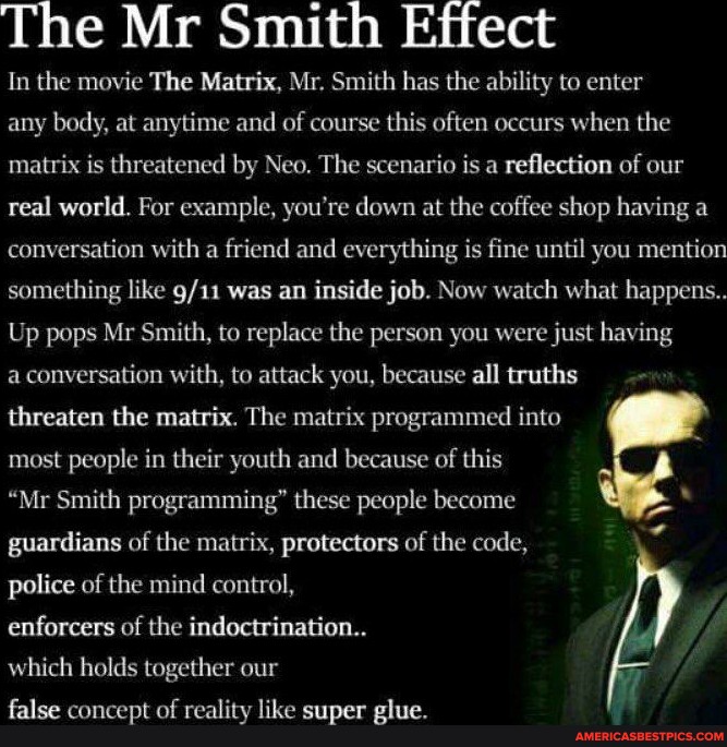 The Mr Smith Effect In the movie The Matrix, Mr. Smith has the ability ...