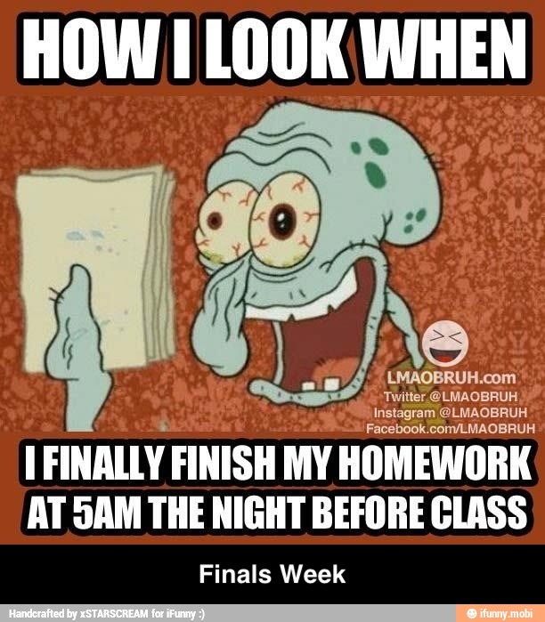 I hate homework. Сдал Анат. I have finished my homework. Homework meme. When you finish your Lessons.