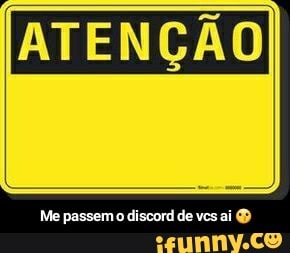 [ATENÇÃO)
Me passem oo discord de vcs ai - Me passem o discord de vcs ai 😗