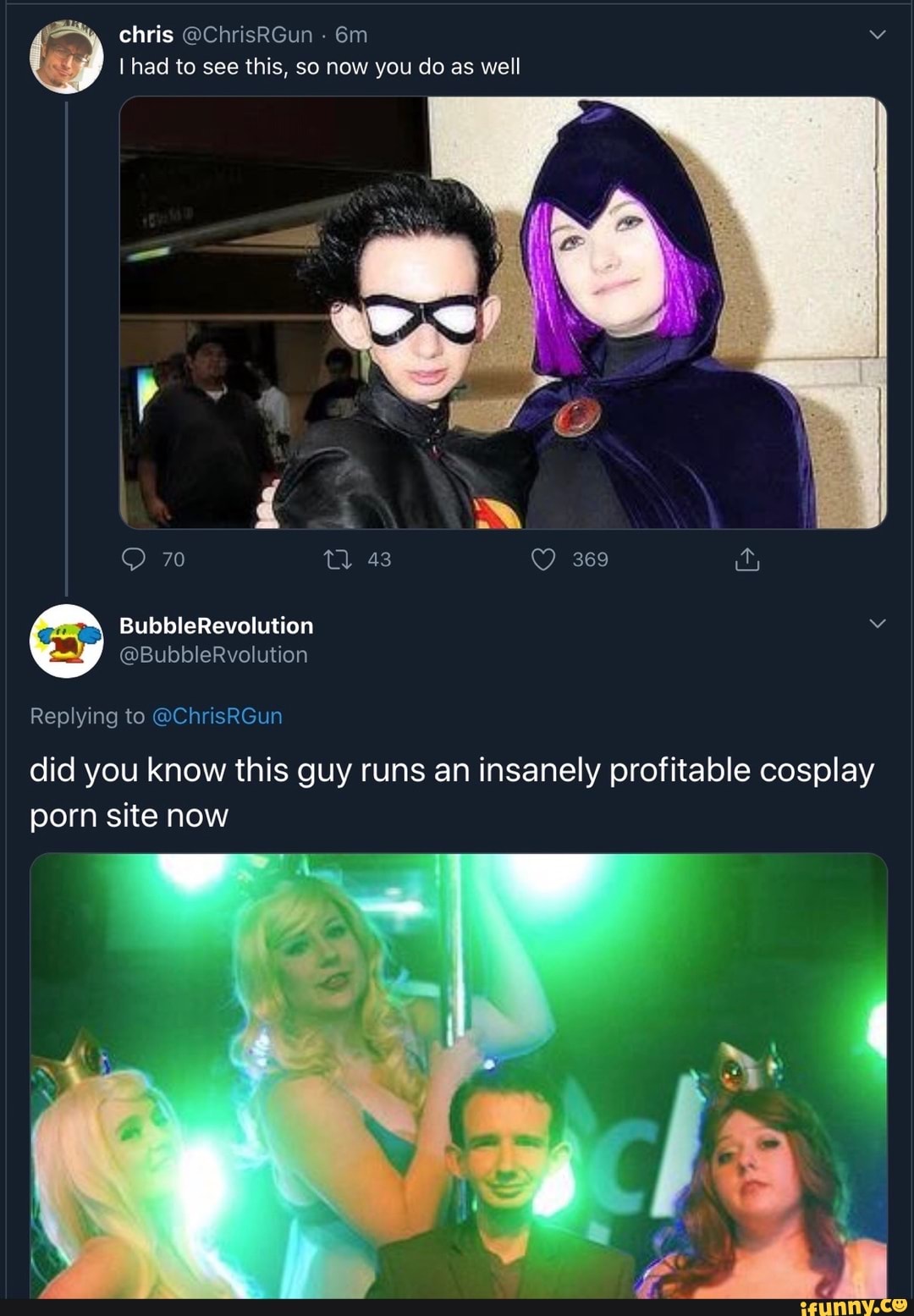 I had to see this, so now you do as well
did you know this guy runs an insanely profitable cosplay
porn site now