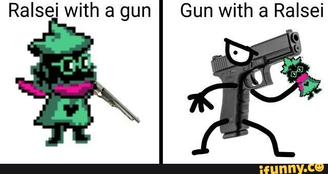 With a do. RALSEI with a Gun. Дельтарун ральзей с пистолетом. RALSEI memes. Ральзей с пистолетом Мем.