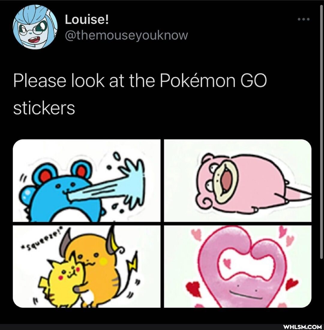 Louise!
Please look at the Pokemon GO stickers