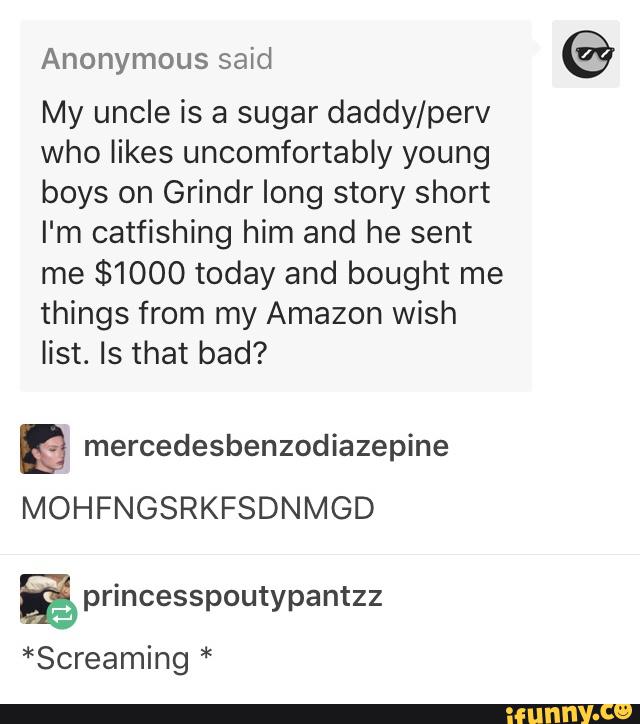 Anonymous Said My Uncle Is A Sugar Daddy Perv Who Likes Uncomfortably