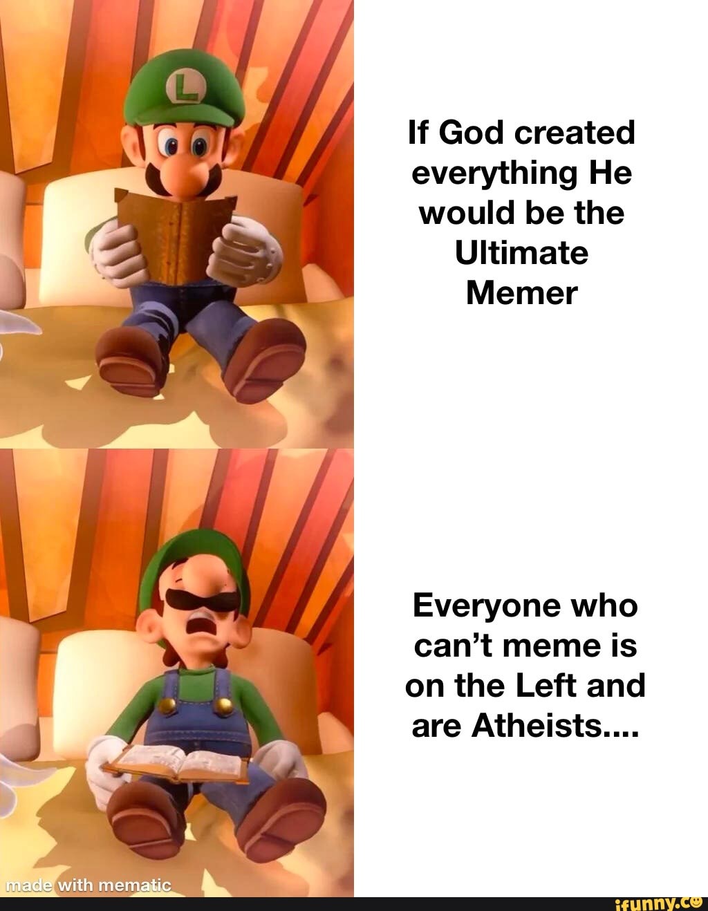If God Created Everything He Would Be The Ultimate Memer Everyone Who Can T Meme Is On The Left And Are Atheists Made With Mematic