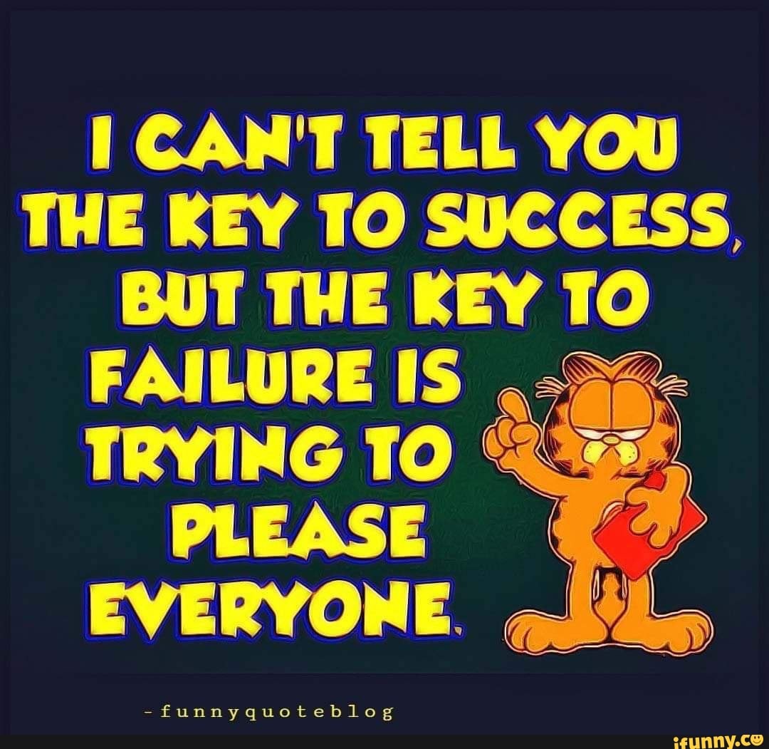 i-can-t-tell-you-the-key-to-success-but-the-key-to-failure-is-to