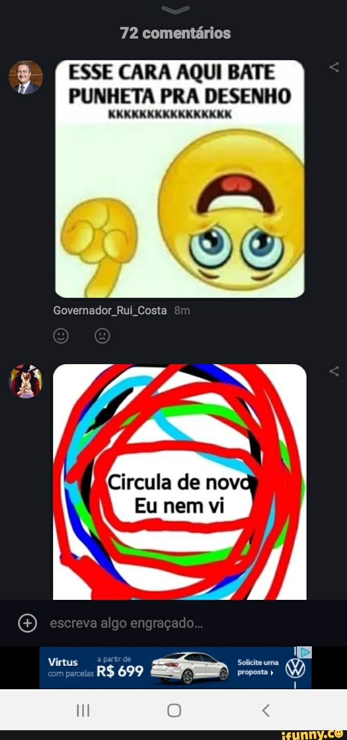 72 comentários
ESSE CARA AQUI BATE PUNHETA PRA DESENHO
KKKKKKKKKKKKKKKK
Governador Rui Costa
KCircula de novd
Eu nem vi
escreva algo engraçado...
Virtus R$ 699 Solicite uma