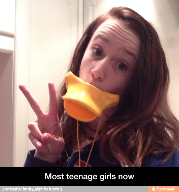 Most teenage girls now - Most teenage girls now