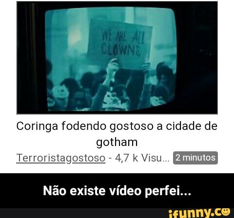 Coringa fodendo gostoso a cidade de
gotham
Terroristagostoso 4,7 k Visu... ERES
Não existe vídeo perfei... - Não existe vídeo perfei...