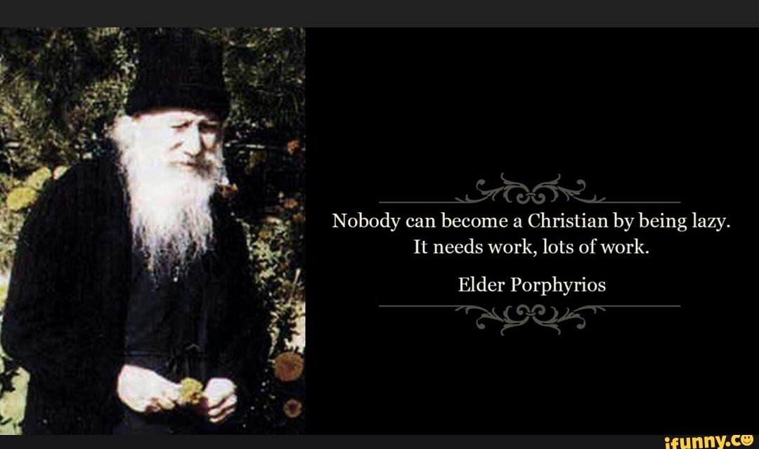 Nobody Can Become A Christian By Being Lazy. It Needs Work, Lots Of ...