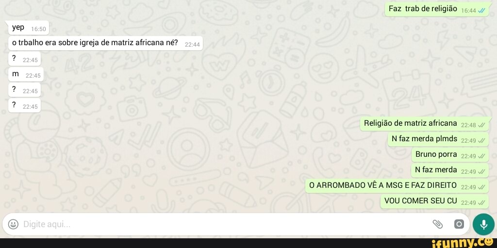 yep
o trbalho era sobre igreja de matriz africana né?
m
Religião de matriz africana
N faz merda plmds
N faz merda
O ARROMBADO VÊ A MSG E FAZ DIREITO