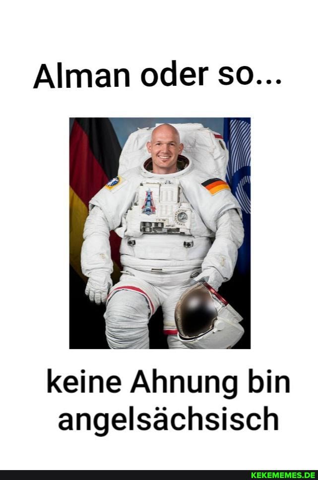 Alman oder so...
keine Ahnung bin angelsächsisch