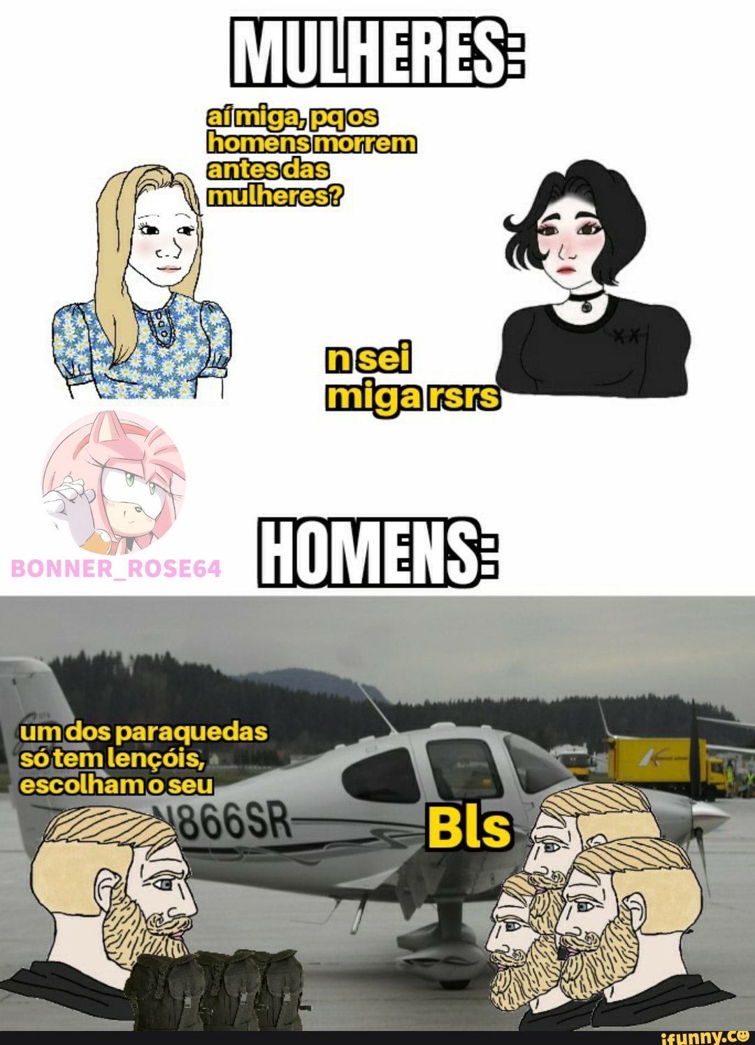 MULHERES:
cima apos
amtesdas
mulheres?
um dos paraquedas só tem lençóis, escolhamo seu =
SS