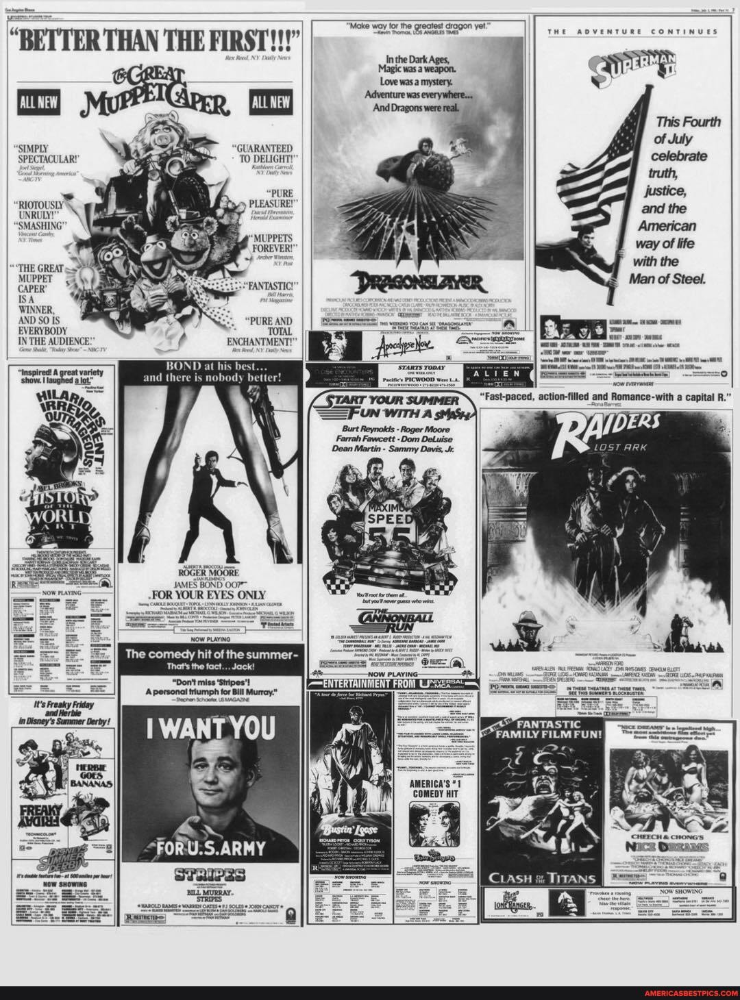 IMPLY CTACULAI
RIOTOUSIY UNRULY!
"SMASHING'
"THE GREAT,
MUPPET CAPER
AND SO IS EVERYBODY INTHE AUD!
'BETTER THAN THE FIRST!
"GUARANTEED.
DELIGHT!
BOND at his best.
and there is nobody
YOUR ONLY
The comedy
CLASH TITANS
Make way The greaios! Gragon vel"
THE ADVENTURE CONTINUES
Inthe Dark,