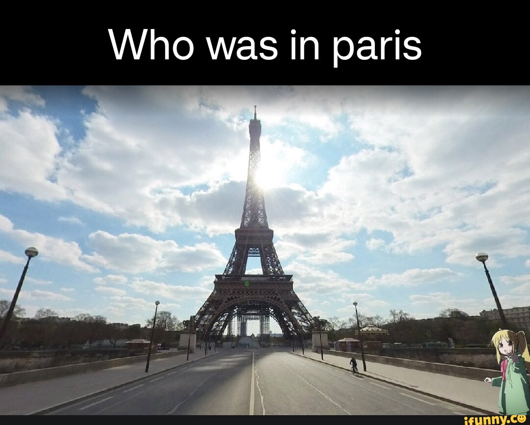 Who was in paris ifunny
