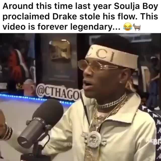 Around this time last year Soulja Boy proclaimed Drake stole his flow