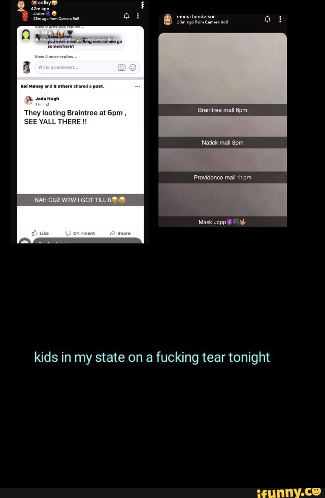 They looting Braintree at 6pm
kids in my state on a fucking tear tonight