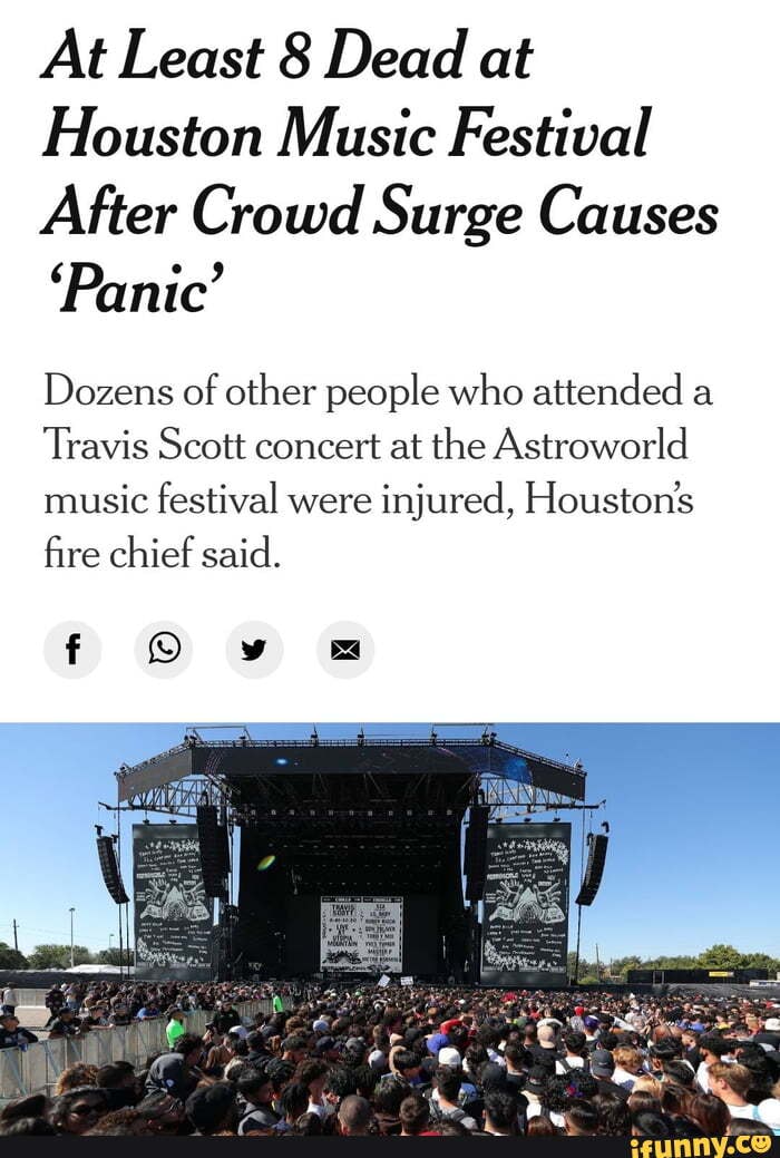 At Least 8 Dead at Houston Music Festival After Crowd Surge Causes 'Panic'  Dozens of other