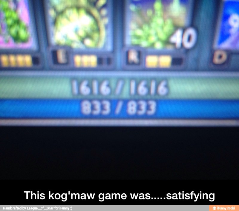 This kog'maw game was.....satisfying - This kog'maw game was.....satisfying
