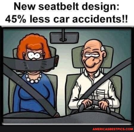 New 45% seatbelt less car design: less accidents!! car aceidenta!! less car accidents!!