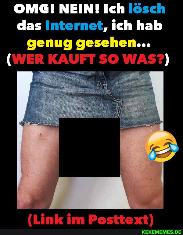 OMG! NEIN! Ich lösch das Internet, ich hab genug gesehen...
(WER KAUFT SO WAS?)
Link im BDacttaywt)