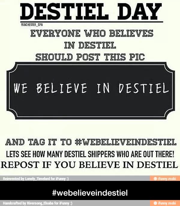 DESTIEL DAY
COST
EVERYONE WHO BELIEVES
IN DESTIEL
SHOULD POST THIS PIC
WE BELIEVE IN DESTIEL
AND TAG IT TO #WEBELIEVEINDESTIEL
LEIS SEE HOW MANY DESTIEL SHIPPERS WHO ARE OUT THERE!
REPOST IF YOU BELIEVE IN DESTIEL
#webelieveindestiel - #webelieveindestiel