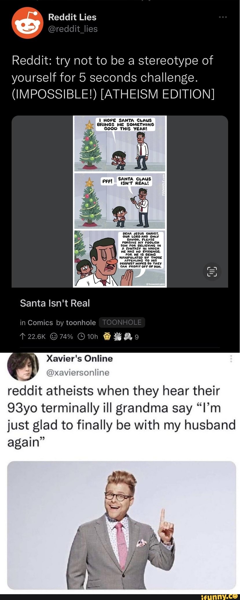 Reddit: try not to be a stereotype of yourself for 5 seconds challenge.  (IMPOSSIBLE!) [ATHEISM EDITION] BRINGS ME SOMETHING GOOD THIS YEA\ pee  SANTA CLAUS ISN'T REA Santa Isn't Real in Comics