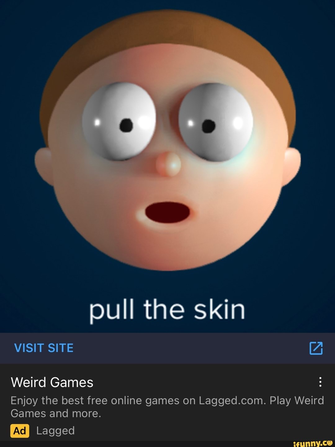 Pull the skin SITE Games Enjoy the best free online games on Lagged.com. Weird Games and more. Ad Lagged - iFunny