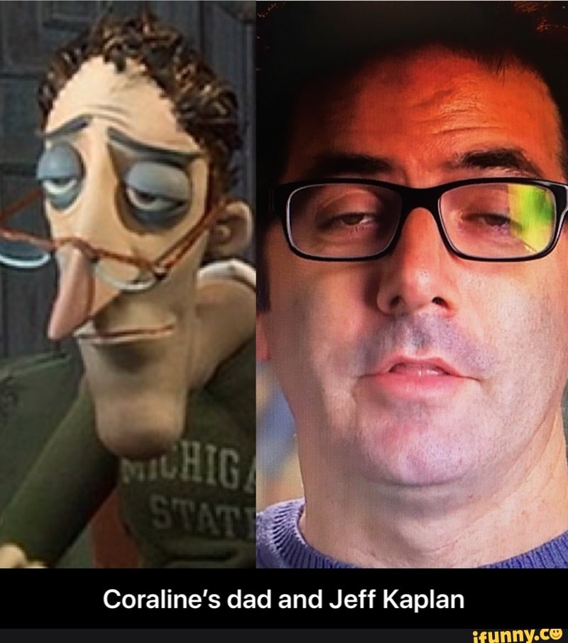 Coraline S Dad And Jeff Kaplan Coraline S Dad And Jeff Kaplan