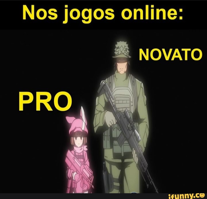 Nos jogos online:
NOVATO
PRO